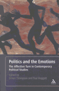Politics and the Emotions: The Affective Turn in Contemporary Political Studies