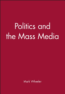 Politics and the Mass Media: An Introduction