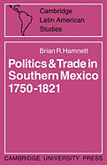 Politics and Trade in Mexico 1750-1821