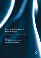 Politics and Violence in Eastern Africa: The Struggles of Emerging States