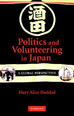 Politics and Volunteering in Japan - Haddad, Mary Alice