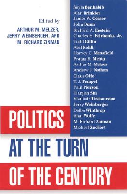 Politics at the Turn of the Century - Melzer, Arthur, and Zinman, Richard M (Editor), and Weinberger, Jerry (Editor)