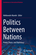 Politics Between Nations: Power, Peace, and Diplomacy