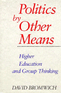 Politics by Other Means: Higher Education and Group Thinking