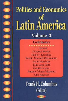 Politics & Economics of Latin America, Volume 3 - Columbus, Frank H (Editor)