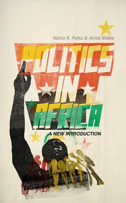 Politics in Africa: A New Introduction - Poku, Nana, and Mdee, Anna