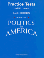 Politics in America: Practice Tests - Dye, Thomas R