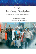 Politics in Plural Societies: A Theory of Democratic Instability