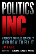 Politics Inc.: America's Troubled Democracy and How to Fix It