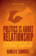 Politics Is about Relationship: A Blueprint for the Citizens' Century