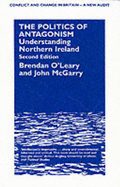 Politics of Antagonism: Second Edition - O'Leary, Brendan, and O'Leary, Timothy