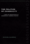 Politics of Canonicity: Lines of Resistance in Modernist Hebrew Poetry