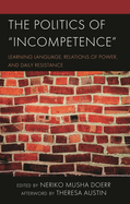 Politics of Incompetence: Learning Language, Relations of Power, and Daily Resistance