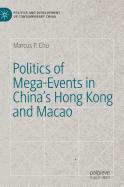 Politics of Mega-Events in China's Hong Kong and Macao