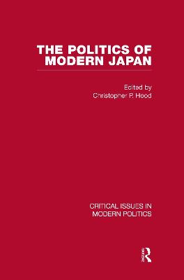 Politics of Modern Japan V1 - Hood, Christopher P