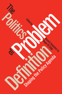 Politics of Problem Definition: Shaping the Policy Agenda