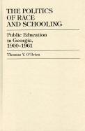 Politics of Race and Schooling: Public Education in Georgia, 1900-1961