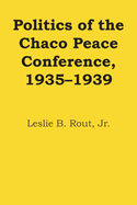 Politics of the Chaco Peace Conference, 1935-1939