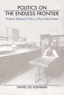 Politics on the Endless Frontier: Postwar Research Policy in the United States
