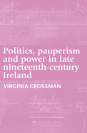 Politics, Pauperism and Power in Late Nineteenth-Century Ireland