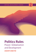 Politics Rules: Power, Globalization and Development