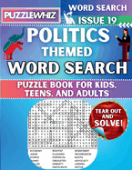 Politics - Themed Word Search - Fun & Educational Puzzles for Kids, Teens, and Adults (Large Print Edition): Featuring Engaging Themed Word Search Puzzles with Solutions (Issue 19)