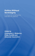 Politics Without Sovereignty: A Critique of Contemporary International Relations