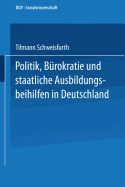 Politik, Brokratie Und Staatliche Ausbildungsbeihilfen in Deutschland