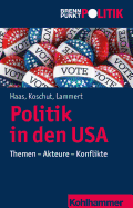 Politik in Den USA: Institutionen - Akteure - Themen