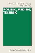 Politik, Medien, Technik: Festschrift Fur Heribert Schatz