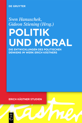 Politik und Moral - Hanuschek, Sven (Editor), and Stiening, Gideon (Editor)