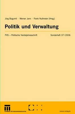 Politik Und Verwaltung - Bogumil, Jrg (Editor), and Jann, Werner (Editor), and Nullmeier, Frank (Editor)