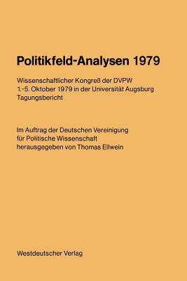 Politikfeld-Analysen 1979: Wissenschaftlicher Kongre? Der Dvpw 1.-5. Oktober 1979 in Der Universit?t Augsburg - Ellwein, Thomas (Editor)