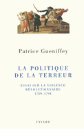 Politique de La Terreur: Essai Sur La Violence Revolutionnaire, 1789-1794