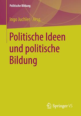 Politische Ideen Und Politische Bildung - Juchler, Ingo (Editor)