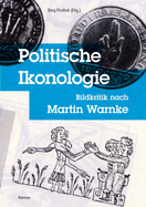 Politische Ikonologie: Bildkritik Nach Martin Warnke