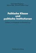 Politische Klasse Und Politische Institutionen: Probleme Und Perspektiven Der Elitenforschung. Dietrich Herzog Zum 60. Geburtstag