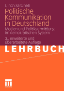 Politische Kommunikation in Deutschland: Medien Und Politikvermittlung Im Demokratischen System