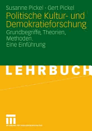 Politische Kultur- Und Demokratieforschung: Grundbegriffe, Theorien, Methoden. Eine Einfhrung