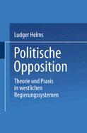 Politische Opposition: Theorie Und Praxis in Westlichen Regierungssystemen