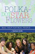 Polka-Dot Star Flowers: Real Help for Real People