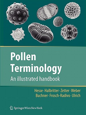 Pollen Terminology: An illustrated handbook - Hesse, Michael, and Halbritter, Heidemarie, and Weber, Martina