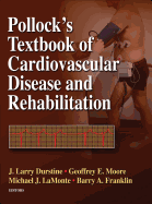 Pollock's Textbook of Cardiovascular Disease and Rehabilitation