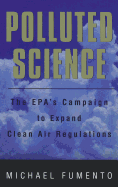 Polluted Science: EPA's Campaign to Expand Clean Air Regulations