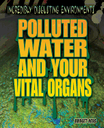 Polluted Water and Your Vital Organs