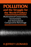 Pollution and the Struggle for the World Product: Multinational Corporations, Environment, and International Comparative Advantage