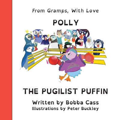 Polly the Pugilist Puffin - Cass, Bobba