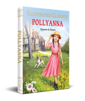 Pollyanna: Illustrated Abridged Children Classics English Novel with Review Questions (Hardback) - Porter, Eleanor H