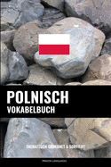 Polnisch Vokabelbuch: Thematisch Gruppiert & Sortiert