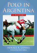 Polo in Argentina: A History